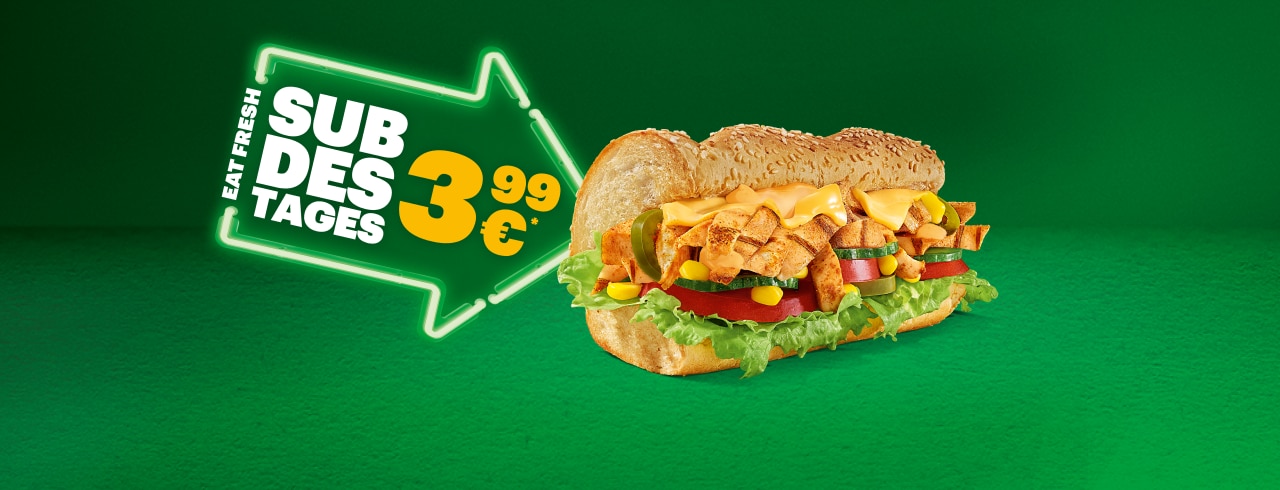Das Sub des Tages für 3,99 €. Zum Beispiel donnerstags das Chicken Fajita